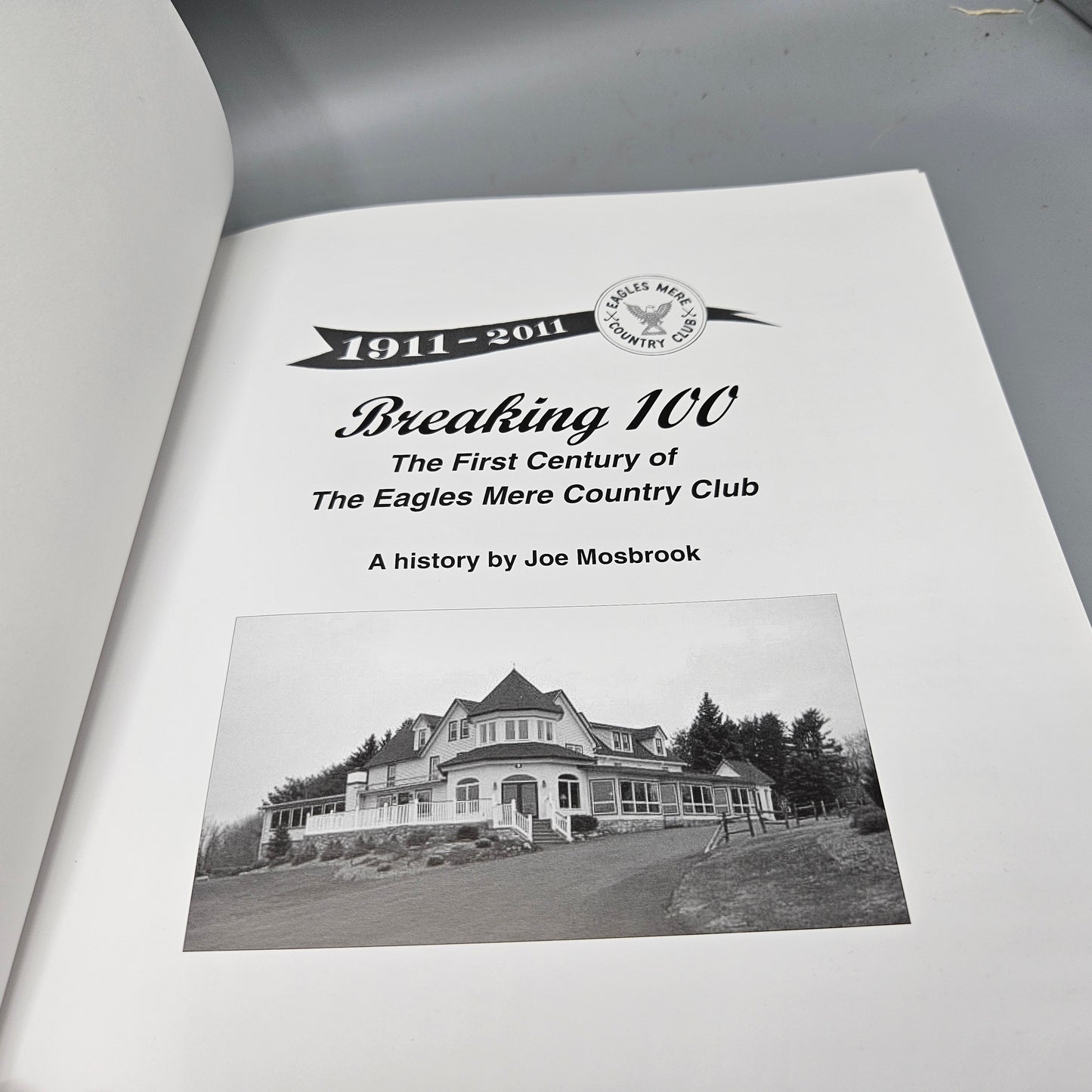 Book - Joe Mosbrook Breaking 100: The First Century of the Eagles Mere Country Club