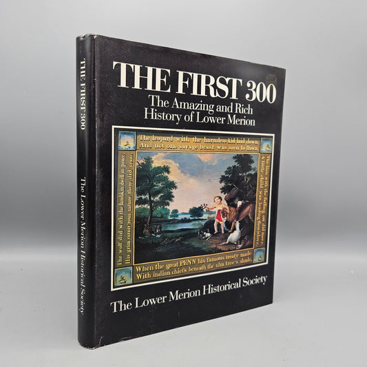 Book: The First 300 The Amazing & Rich History of Lower Merion