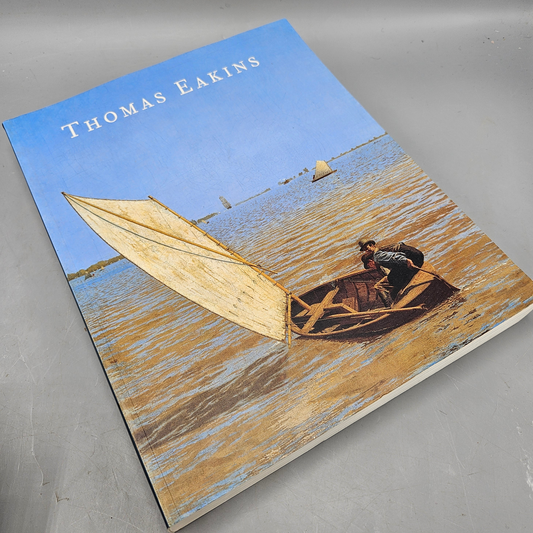 Book - "Thomas Eakins" Philadelphia  Museum of Art Exhibition Catalog 2001