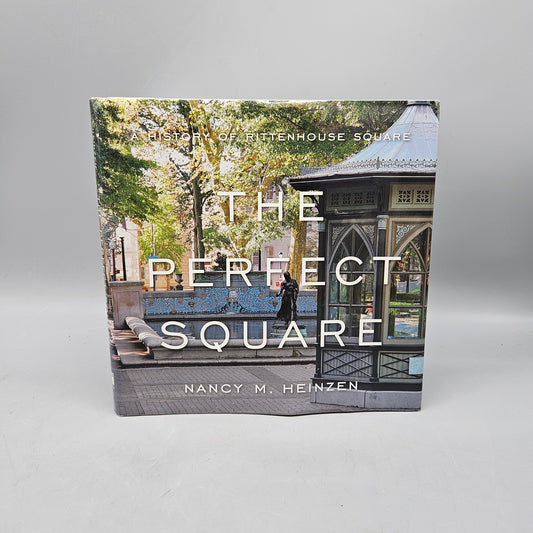 Book - Nancy Heinzen "The Perfect Square - A History of Rittenhouse Square"