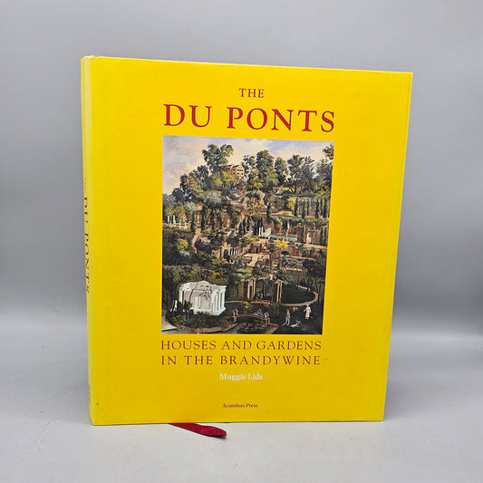 Book - Maggie Lidz "The du Ponts Houses and Gardens in the Brandywine 1900-1951"