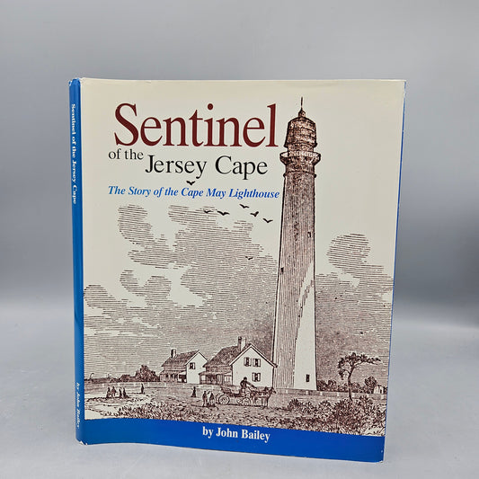 Book - John Bailey "Sentinel of the Jersey Cape: The Story of the Cape May Lighthouse" Signed