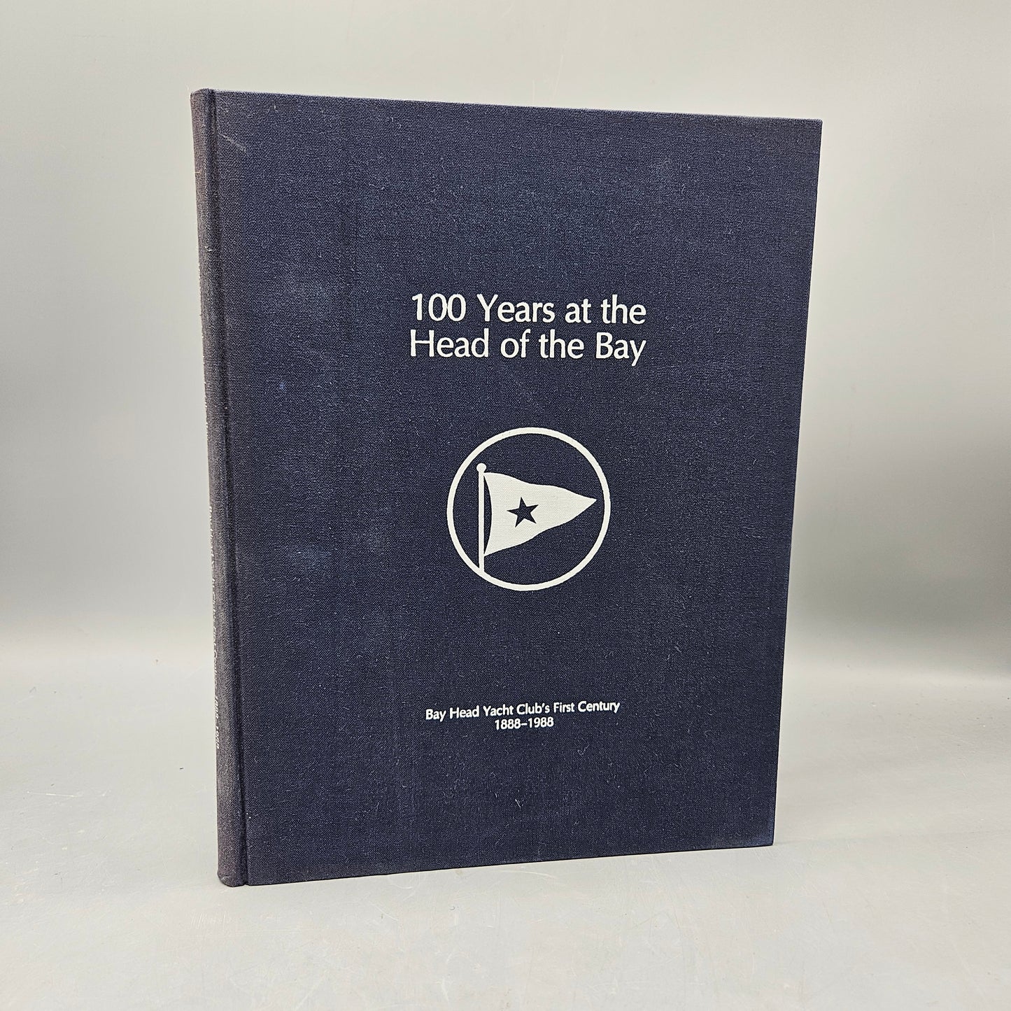 Book - "100 Years at the Head of the Bay: Bay Head Yacht Club's First Century 1888-1988"