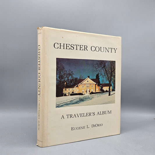 Book - Eugene DiOrio "Chester County A Traveler's Album"